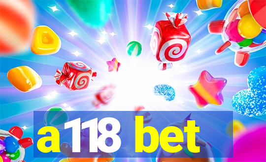 a118 bet